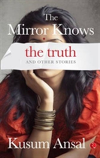 The Mirror Knows the Truth and Other Stories