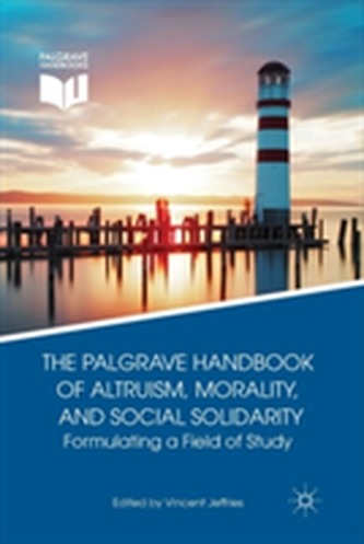 The Palgrave Handbook of Altruism, Morality, and Social Solidarity