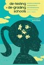 De-Testing and De-Grading Schools