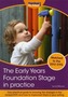 The Early Years Foundation Stage in Practice