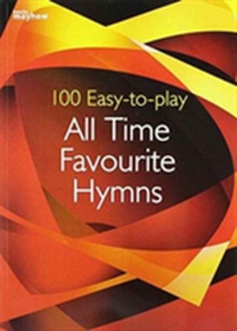 100 EASY TO PLAY ALL TIME FAVOURITE HYMN