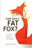Ever Seen a Fat Fox?