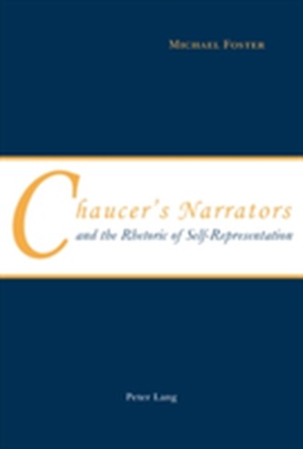 Chaucer's Narrators and the Rhetoric of Self-Representation
