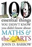 100 Essential Things You Didn't Know You Didn't Know About Maths and the Arts