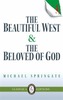 Beautiful West & the Beloved of God