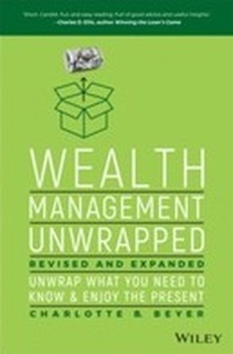 Wealth Management Unwrapped, Revised and Expanded