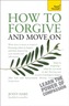 How to Forgive and Move On