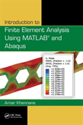 Introduction to Finite Element Analysis Using MATLAB (R) and Abaqus