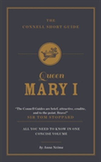 The Connell Short Guide to Queen Mary I