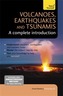 Volcanoes, Earthquakes and Tsunamis: A Complete Introduction: Teach Yourself