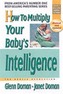 How to Multiply Your Baby's Intelligence