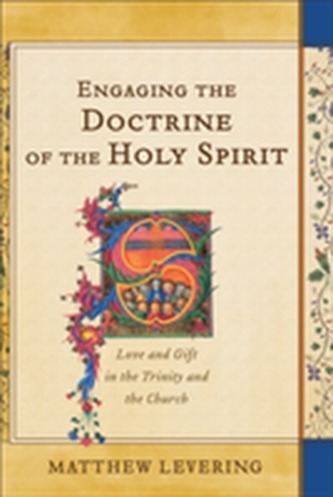 Engaging the Doctrine of the Holy Spirit