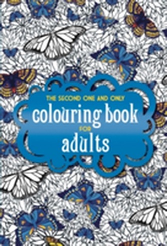 The Second One and Only Colouring Book for Adults