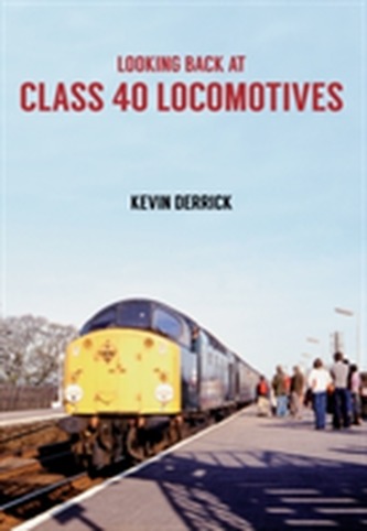 Looking Back at Class 40 Locomotives