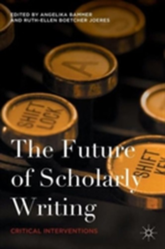 The Future of Scholarly Writing