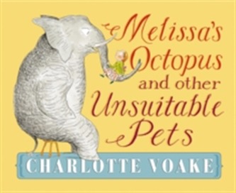 Melissa's Octopus and Other Unsuitable Pets