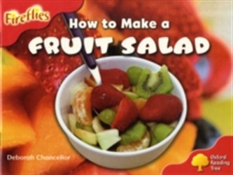 Oxford Reading Tree: Level 4: More Fireflies A: How to Make a Fruit Salad