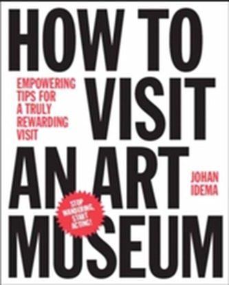 How to Visit an Art Museum