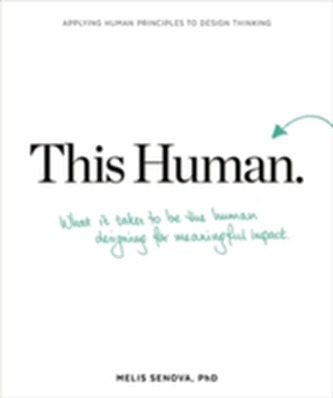 This Human: How to Be the Person Designing for Other People
