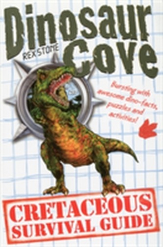Dinosaur Cove: A Cretaceous Survival Guide