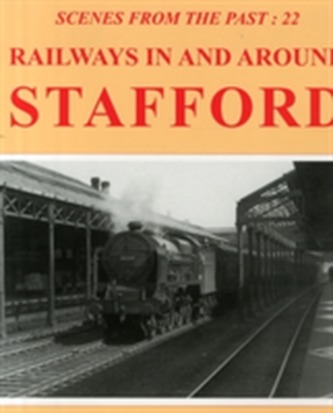 Railways in and Around Stafford
