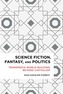 Science Fiction, Fantasy, and Politics