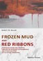 Frozen Mud & Red Ribbons