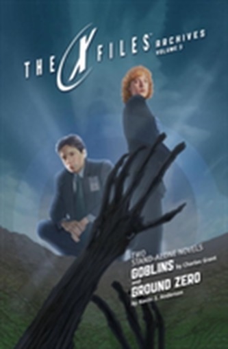 X-Files Archives Volume 3 Goblins & Ground Zero