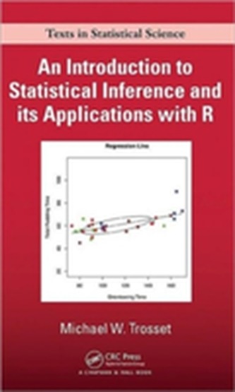 An Introduction to Statistical Inference and Its Applications with R