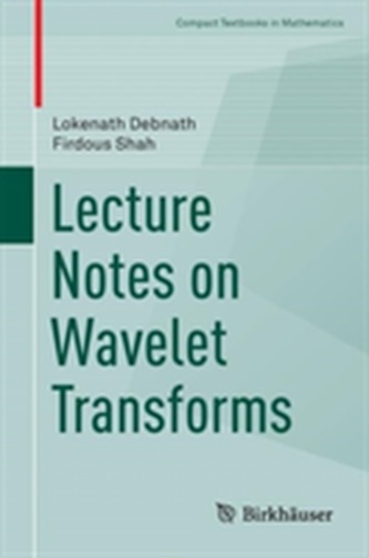 Lecture Notes on Wavelet Transforms
