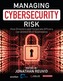 Managing Cybersecurity Risk