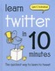 Learn Twitter in 10 Minutes