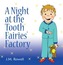 A Night at the Tooth Fairies' Factory
