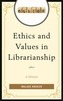 Ethics and Values in Librarianship
