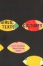 Girls, Texts, Cultures