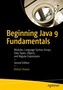 Beginning Java 9 Fundamentals