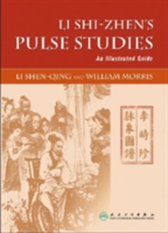 Li Shi-Zhen's Pulse Studies: An Illustrated Guide