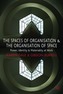 The Spaces of Organisation and the Organisation of Space