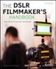 The Dslr Filmmaker's Handbook