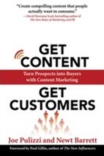 Get Content Get Customers: Turn Prospects into Buyers with Content Marketing