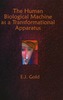 The Human Biological Machine as a Transformational Apparatus