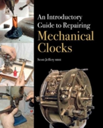An Introductory Guide to Repairing Mechanical Clocks