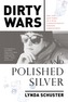 Dirty Wars And Polished Silver