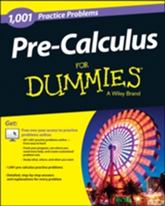 1,001 Pre-calculus Practice Problems for Dummies