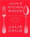 Julia's Kitchen Wisdom