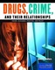 Drugs, Crime, And Their Relationships