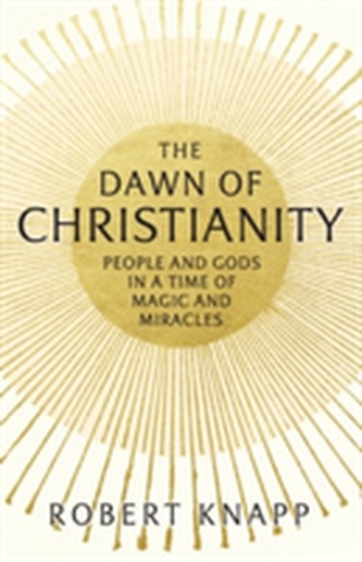 The Dawn of Christianity