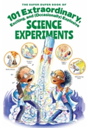 The Super Duper Book of 101 Extraordinary Science Experiments