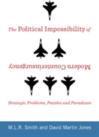The Political Impossibility of Modern Counterinsurgency