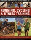 Complete Practical Encyclopedia of Running, Cycling & Fitness Training